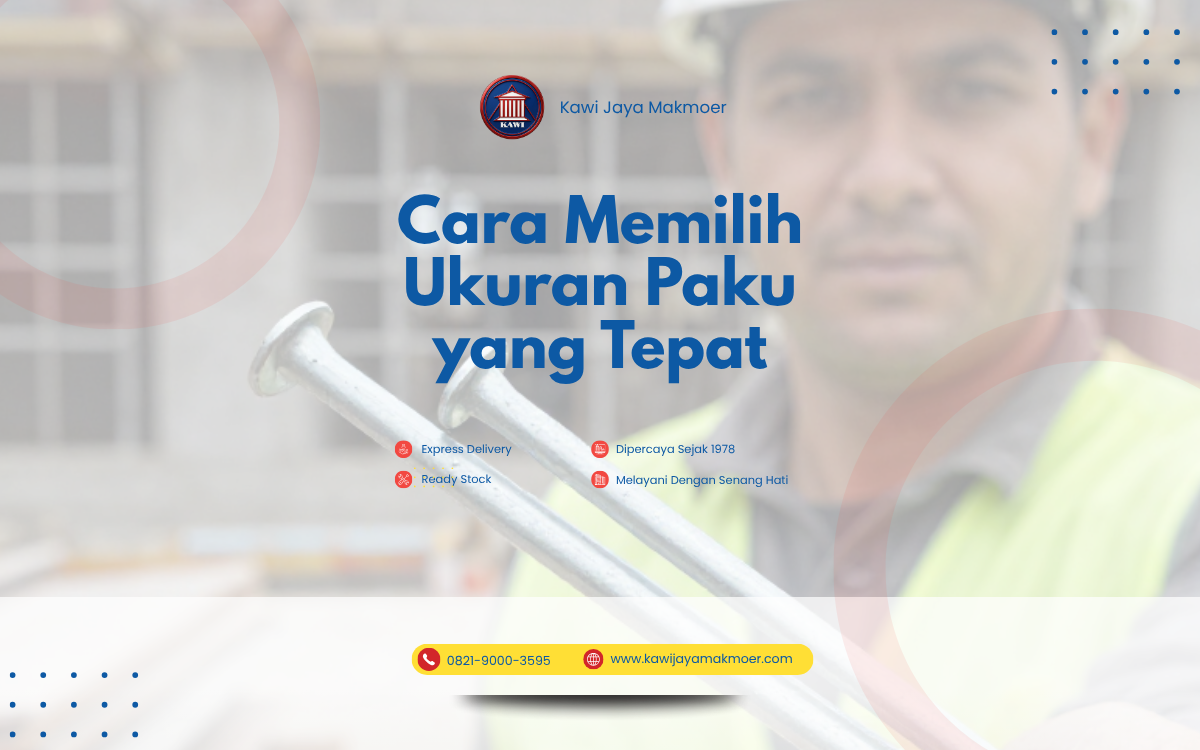 Cara Memilih Ukuran Paku Yang Tepat