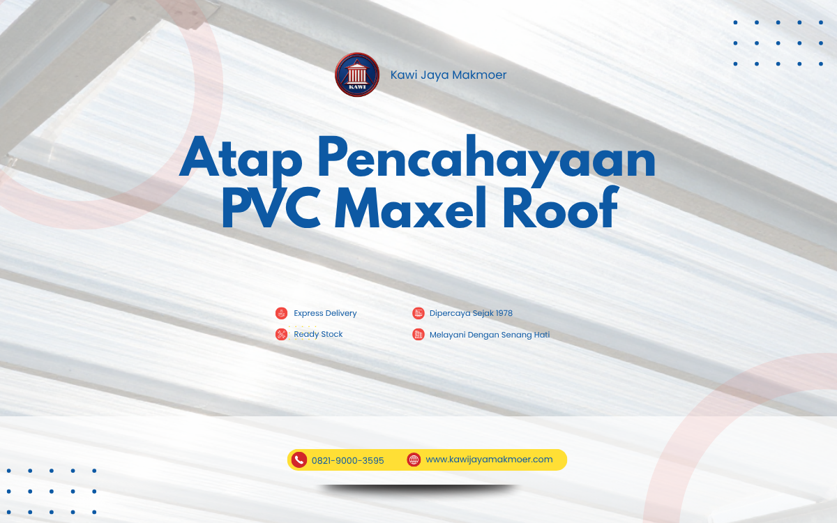 Mengenal Atap PVC Maxel Roof dan Keunggulannya untuk Bangunan Modern